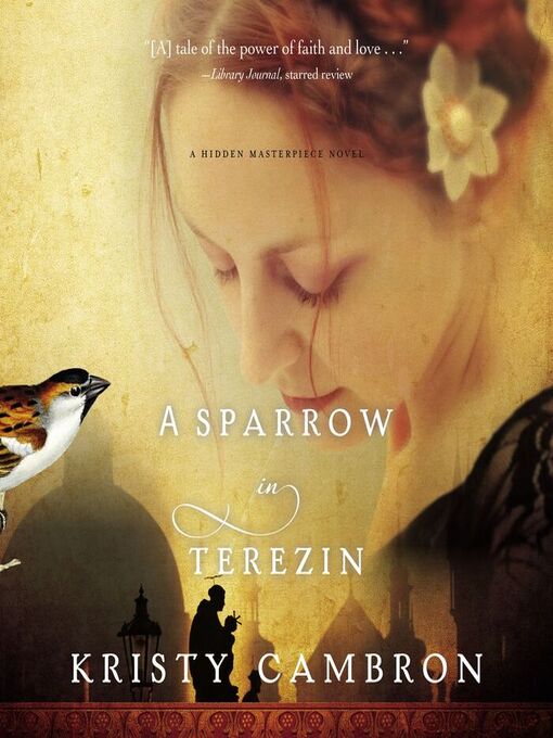 Title details for A Sparrow in Terezin by Kristy Cambron - Available